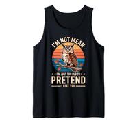 I'm Not Mean I'm Just Too Old To Pretend I Like You Camiseta sin Mangas