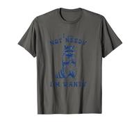 I'm Not Needy I'm Wanty , Camiseta