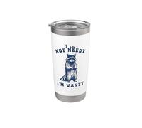 I'm Not Needy I'm Wanty, Vaso térmico de acero inoxidable de doble pared