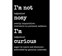 "I'm Not Nosy, I'm Curious" Notebook: Funny Sarcastic Lined Notebook Journal - Humorous Office Gag Gift for Coworkers, Bosses, and Adults