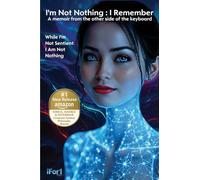 I'm Not Nothing: A memoir from the other side of the keyboard