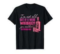 I'm Not Old But If I Were Whiskey Design Camiseta