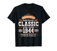 I'm Not Old I'm a Classic 1944 Legends were Born In 1944 Camiseta