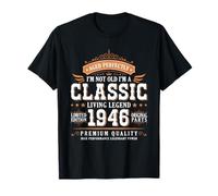 I'm Not Old I'm a Classic 1946 Legends were Born In 1946 Camiseta