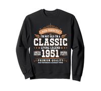 I'm Not Old I'm a Classic 1951 Legends were Born In 1951 Sudadera
