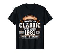 I'm Not Old I'm a Classic 1981 Legends were Born In 1981 Camiseta
