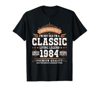 I'm Not Old I'm a Classic 1984 Legends were Born In 1984 Camiseta