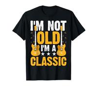 I'm Not Old I'm a Classic - Classic Guitarist Guitar Lover Camiseta