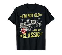 I'm Not Old I'm A Classic Vintage Pickup Truck Cumpleaños Camiseta