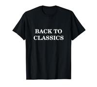 I'm Not Old I'm Classic, Back to Classics Graphic Designs Camiseta