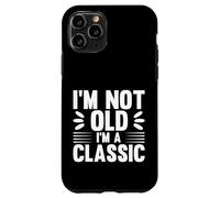 I'm Not Old I'm Classic, Back to Classics Graphic Designs Carcasa para iPhone 11 Pro
