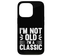 I'm Not Old I'm Classic, Back to Classics Graphic Designs Carcasa para iPhone 13 Pro