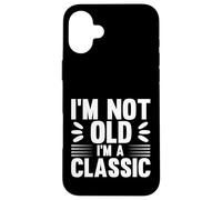 I'm Not Old I'm Classic, Back to Classics Graphic Designs Carcasa para iPhone 16 Plus