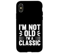 I'm Not Old I'm Classic, Back to Classics Graphic Designs Carcasa para iPhone X/XS
