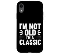 I'm Not Old I'm Classic, Back to Classics Graphic Designs Carcasa para iPhone XR