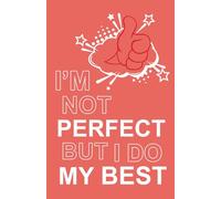I'm Not Perfect But I Do My Best: Daily Journal for Reflection, Emotional Awareness and Personal Growth