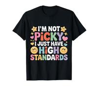 I'm Not Picky I Just Have High Standards Dating Puns |- Camiseta