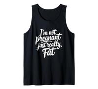 I'm Not Pregnant Just Really Fat Camiseta sin Mangas
