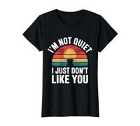I'm Not Quiet I Just Don't Like You Anti-Social Mood - Camiseta gráfica económica, Mujer, Negro, S