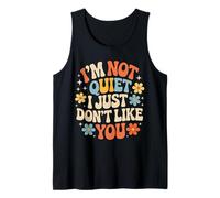 I'm Not Quiet I Just Don't Like You Anti-Social Mood - Camiseta sin Mangas
