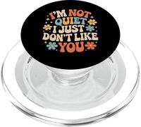 I'm Not Quiet I Just Don't Like You Anti-Social Mood - PopSockets PopGrip para MagSafe