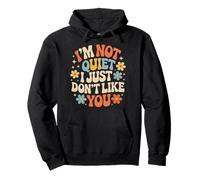 I'm Not Quiet I Just Don't Like You Anti-Social Mood - Sudadera con Capucha