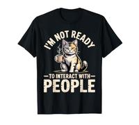 I'm Not Ready To Interact with People Introvert Mood - Camiseta