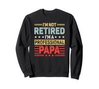 I'm Not Retired A Professional Papa Funny Retro Día del Padre Sudadera