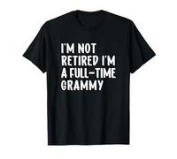 I'm Not Retired I'm A Full-Time Grammy Grandma Camiseta
