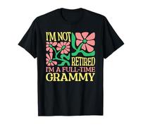 I'm Not Retired I'm A Full-Time Grammy Retirement Grandma Camiseta
