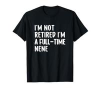 I'm Not Retired I'm A Full-Time Nene Grandma Camiseta