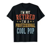 I'm Not Retired I'm A Professional Cool Pop Día del Padre Camiseta