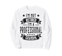 I'm Not Retired I'm A Professional Grandpa Sudadera