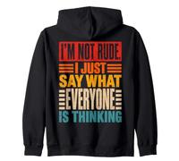 I'm Not Rude I Say What Everyone Thinks Cita Sudadera con Capucha