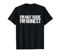 I'm Not Rude I'm Honest Shirt Funny Saying Camiseta