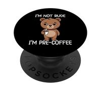 I'm Not Rude I'm Pre-Coffee PopSockets PopGrip Adhesivo
