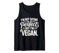 I'm Not Saying I'm But I'm Vegan - Camiseta sin Mangas