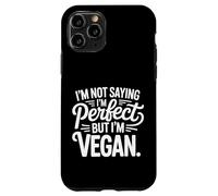 I'm Not Saying I'm But I'm Vegan - Carcasa para iPhone 11 Pro