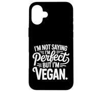 I'm Not Saying I'm But I'm Vegan - Carcasa para iPhone 16 Plus
