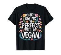 I'm Not Saying I'm But I'm Vegan Plant Healthy |- Camiseta