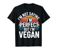 I'm Not Saying I'm But I'm Vegan Plant Healthy - Camiseta