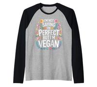 I'm Not Saying I'm But I'm Vegan Plant Healthy |- Camiseta Manga Raglan