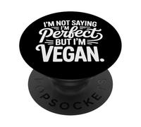 I'm Not Saying I'm But I'm Vegan - PopSockets PopGrip Adhesivo