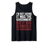 Im Not Saying It Was The Government Camiseta sin Mangas
