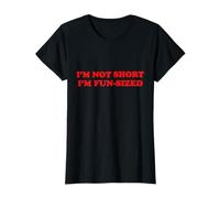 I'm Not Short I'm Fun Size Funny Camiseta