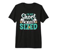 I'm Not Short I'm Fun Sized Camiseta Premium
