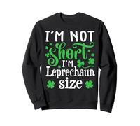 I'm Not Short I'm Leprechaun Size Saint Patricks Day Sudadera