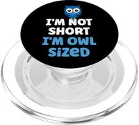 I'm Not Short I'm Owl Size Short People Short Person Joke PopSockets PopGrip para MagSafe