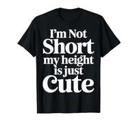 I'm Not Short My Height Is Just Cute Persona pequeña |- Camiseta gráfica económica, Hombre, Negro, S