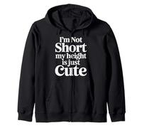 I'm Not Short My Height Is Just Cute Persona pequeña |- Sudadera con Capucha